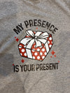 My Presence Tee ~ A Trendy Original