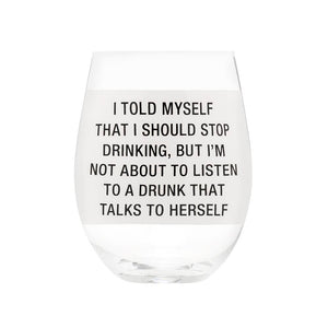 Talks To Herself Wine Glass